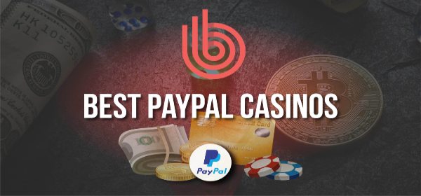 The Best PayPal Casinos The Best PayPal Casinos